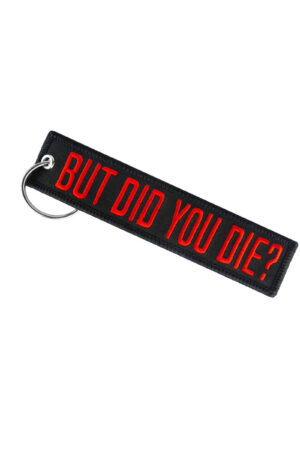 But did you die