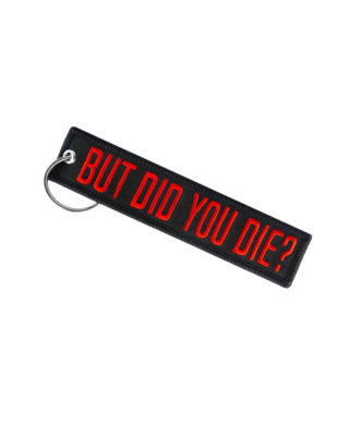 But did you die